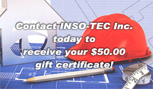 Contact INSO-TEC Inc. today to receive your $50.00 gift certificate!